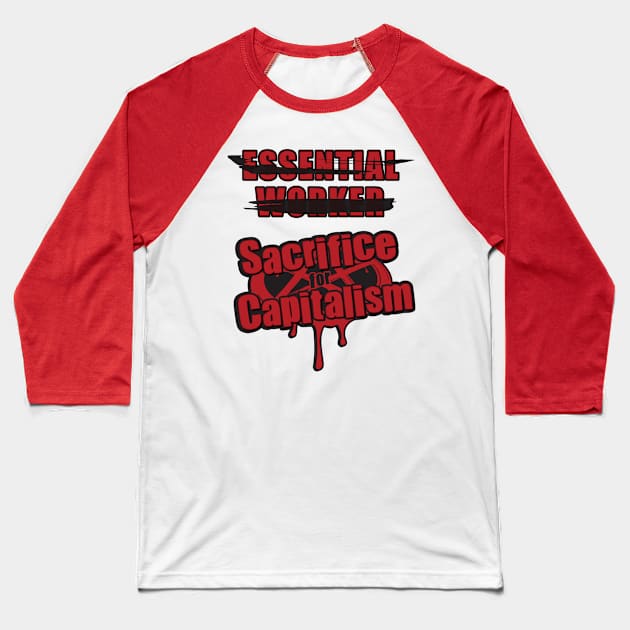 SAVE WORKERS, SACRIFICE CAPITALISM - essential Baseball T-Shirt by MortalMerch